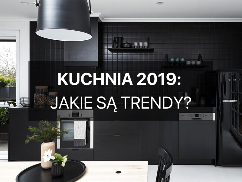 Kuchnia 2019: co jest trendy? Fot. №0